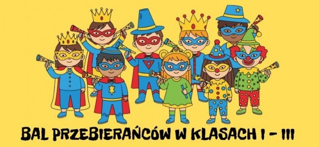 BAL PRZEBIERANCÓW UCZNIÓW KLAS I - III