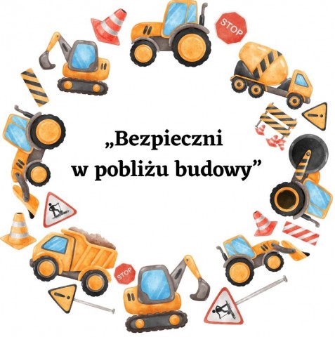 BEZPIECZNI W POBLIŻU BUDOWY