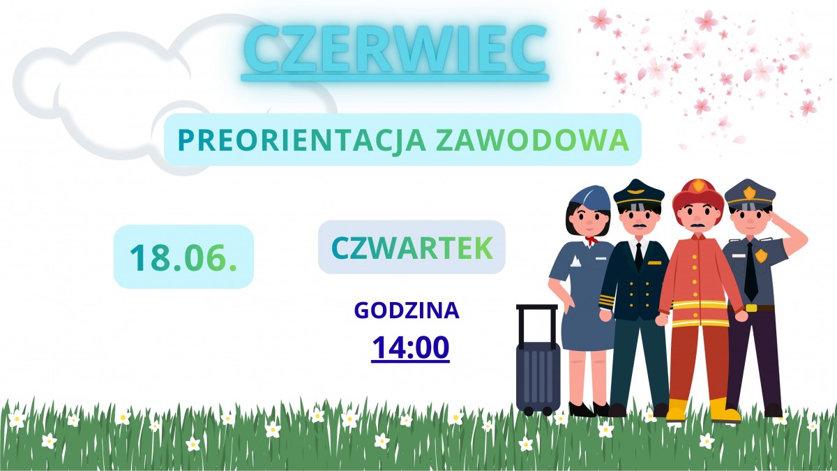 Zajęcia z preorientacji zawodowej odbędą się 18 czerwca o godzinie 14:00