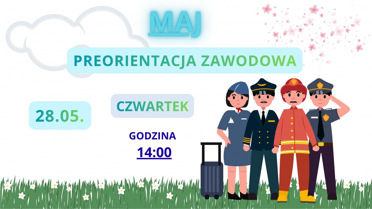 Zajęcia z preorientacji zawodowej odbędą się 28 maja o godzinie 14:00